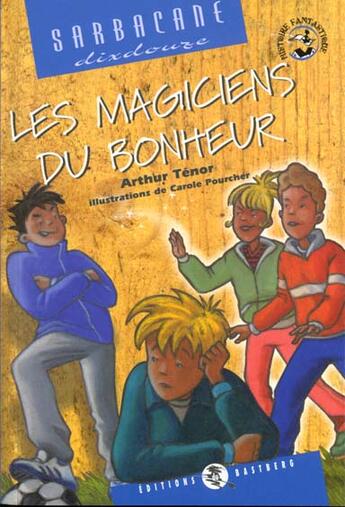 Couverture du livre « Le magiciens du bonheur » de Arthur Tenor aux éditions Bastberg