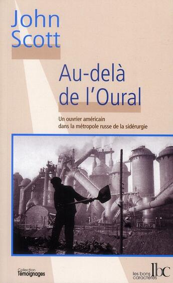 Couverture du livre « Au-delà de l'Oural ; un ouvrier américain dans la métropole russe de la sidérurgie » de John Scott aux éditions Les Bons Caracteres