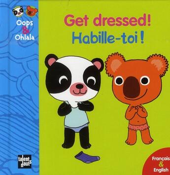 Couverture du livre « OOPS ET OHLALA : get dressed ! ; habille-toi ! » de Amelie Graux et Mellow aux éditions Talents Hauts