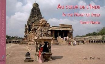 Couverture du livre « Au coeur de l'Inde ; in the heart of India ; Tamil Nadu » de Jean Delmas aux éditions Pippa
