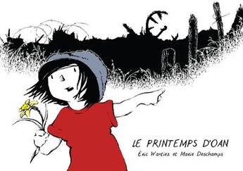 Couverture du livre « Le printemps d'Oan » de Marie Deschamps et Eric Wantiez aux éditions Comme Une Orange