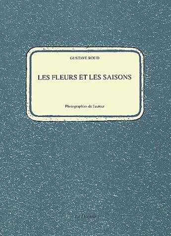 Couverture du livre « Les fleurs et les saisons » de Gustave Roud aux éditions Dogana