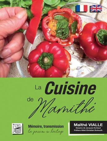 Couverture du livre « La cuisine de Mamithé : mémoire, transmission, la passion en héritage » de Maithe Vialle et Jacques Hurtaud aux éditions Secrets De Pays