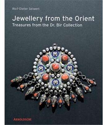 Couverture du livre « Jewellery from the orient treasures from the dr. bir collection » de Seiwert Wolf Dieter aux éditions Arnoldsche