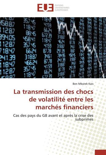 Couverture du livre « La transmission des chocs de volatilité entre les marchés financiers » de Ben Mbarek Kais aux éditions Editions Universitaires Europeennes