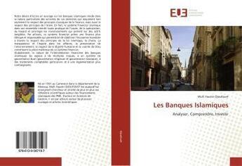 Couverture du livre « Les Banques Islamiques : Analyser, Comprendre, Investir » de Wulli Faustin Djoufouet aux éditions Editions Universitaires Europeennes