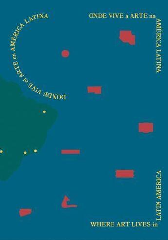 Couverture du livre « Where art lives in latin America » de Fernando Ticoulat et Joao Paulo Siqueira Lopes aux éditions Acc Art Books