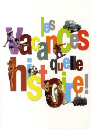 Couverture du livre « Les vacances...quelle histoire ! » de  aux éditions Snoeck