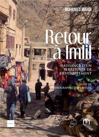 Couverture du livre « Retour à Imlil : Naissance d'un territoire de développement ; Ethnographie d'un rituel » de Mohamed Mahdi aux éditions Eddif Maroc