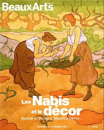 Couverture du livre « Les Nabis et le décor ; Bonnard, Vuillard, Maurice Denis... au musée du Luxembourg » de  aux éditions Beaux Arts Editions