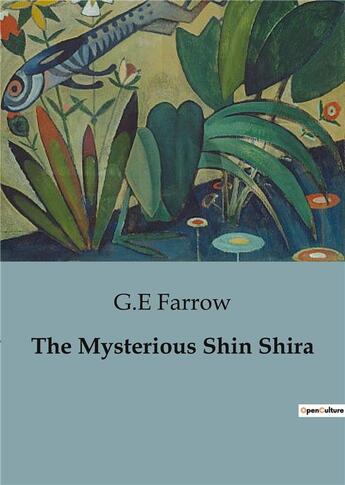 Couverture du livre « The Mysterious Shin Shira » de G.E Farrow aux éditions Culturea