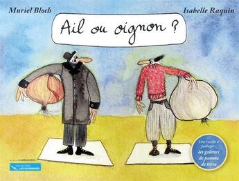 Couverture du livre « Ail ou oignon ? » de Muriel Bloch et Isabelle Raquin aux éditions Le Jardin Des Mots