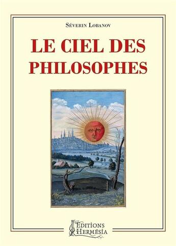 Couverture du livre « Le ciel des philosophes » de Severin Lobanov aux éditions Hermesia