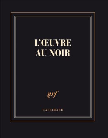 Couverture du livre « L'oeuvre au noir » de Collectif Gallimard aux éditions Gallimard