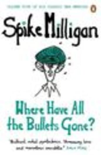 Couverture du livre « Where have all the bullets gone? » de Spike Milligan aux éditions Editions Racine