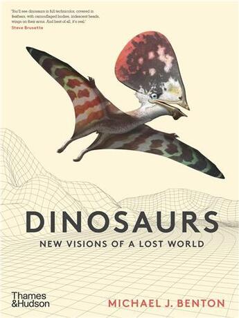 Couverture du livre « Dinosaurs new visions of a lost world » de Michael J. Benton et Bob Nicholls aux éditions Thames & Hudson