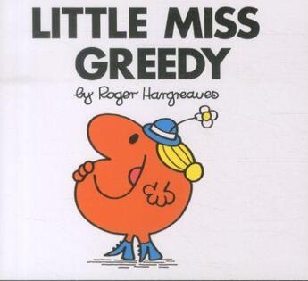 Couverture du livre « LITTLE MISS GREEDY - NR L23 » de Roger Hargreaves aux éditions Egmont World