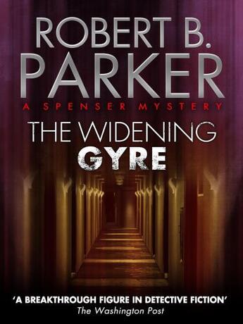 Couverture du livre « The Widening Gyre (A Spenser Mystery) » de Robert B. Parker aux éditions Quercus Publishing Digital