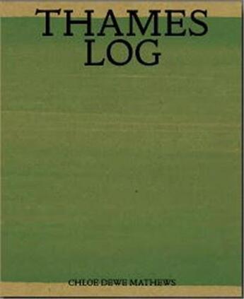 Couverture du livre « Chloe dewe mathews thames log » de Dewe Mathews Chloe aux éditions Loose Joints