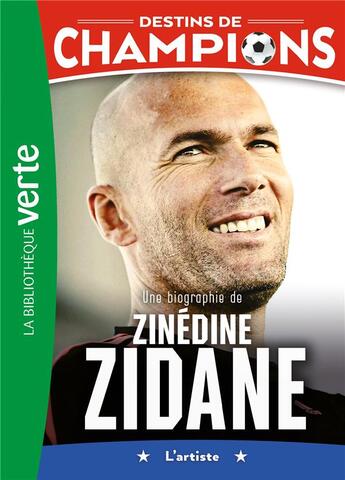 Couverture du livre « Destins de champions Tome 10 : Une biographie de Zinédine Zidane » de Cyril Collot et Luca Caioli aux éditions Hachette Jeunesse