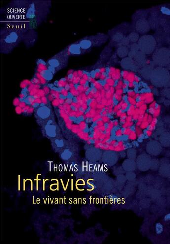 Couverture du livre « Infravies ; le vivant sans frontières » de Thomas Heams aux éditions Seuil