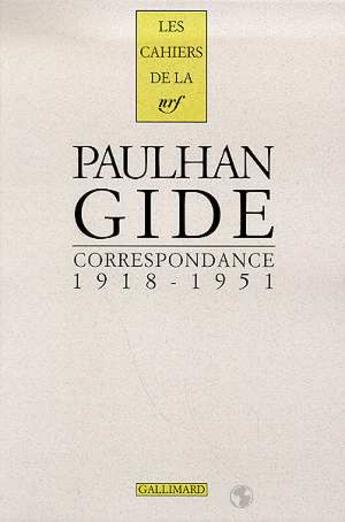 Couverture du livre « Les cahiers de la NRF : correspondance ; 1918-1951 » de Andre Gide et Jean Paulhan aux éditions Gallimard