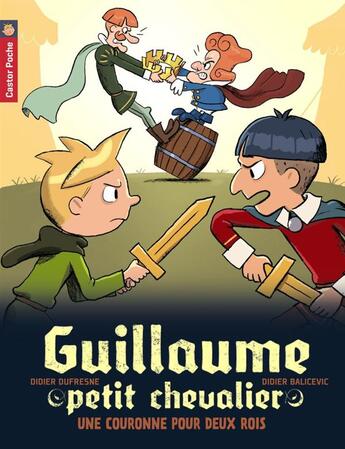 Couverture du livre « Guillaume petit chevalier Tome 7 : une couronne pour deux rois » de Didier Balicevic et Didier Dufresne aux éditions Pere Castor