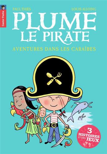 Couverture du livre « Plume le pirate : aventures dans les Caraïbes » de Paul Thies et Louis Alloing aux éditions Pere Castor