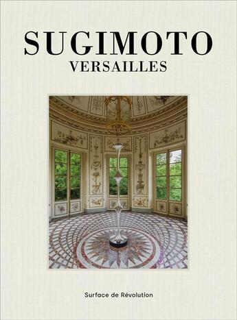 Couverture du livre « Sugimoto, Versailles ; surface de revolution / surface of revolution » de  aux éditions Flammarion