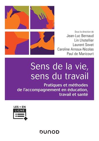 Couverture du livre « Sens de la vie, sens du travail ; pratiques et méthodes de l'accompagnement » de Jean-Luc Bernaud aux éditions Dunod