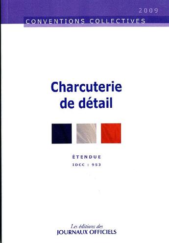 Couverture du livre « Charcuterie de detail n 3133 2010 - etendue idcc : 953 » de  aux éditions Direction Des Journaux Officiels