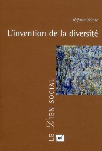 Couverture du livre « L'invention de la diversité » de Rejane Senac-Slawinski aux éditions Puf