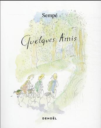 Couverture du livre « Quelques amis » de Jean-Jacques Sempe aux éditions Denoel