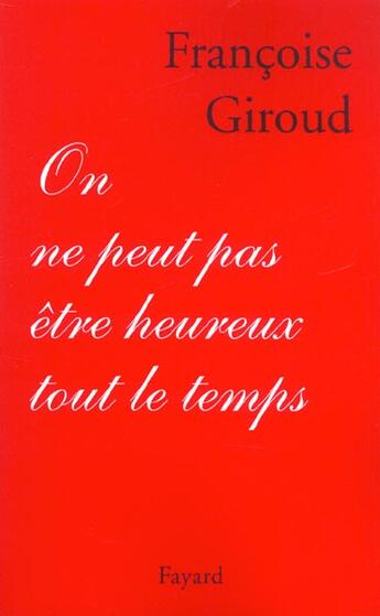 Couverture du livre « On ne peut pas être heureux tout le temps » de Francoise Giroud aux éditions Fayard