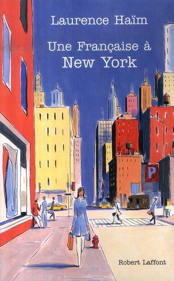 Couverture du livre « Une française à new york » de Laurence Haim aux éditions Robert Laffont