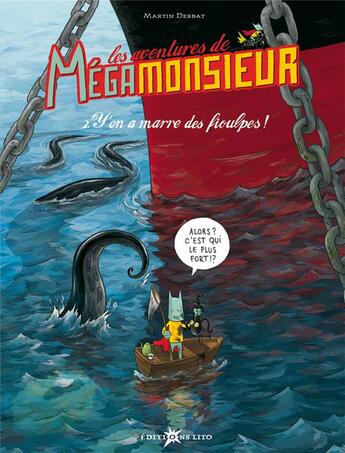 Couverture du livre « Les aventures de Mégamonsieur T.2 ; y'en a marre des fioulpes ! » de Martin Desbat aux éditions Lito