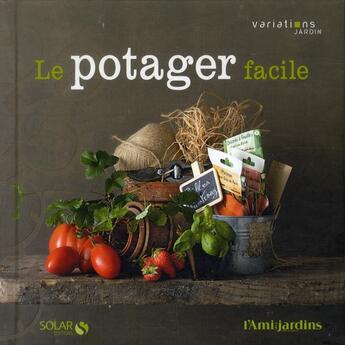 Couverture du livre « Le potager facile » de Jean-Paul Collaert aux éditions Solar