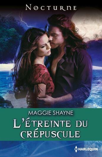 Couverture du livre « L'étreinte du crépuscule » de Maggie Shayne aux éditions Harlequin