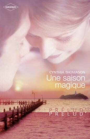 Couverture du livre « Une saison magique » de Cynthia Thomason aux éditions Harlequin