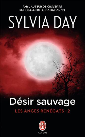 Couverture du livre « Les anges renégats Tome 2 ; désir sauvage » de Sylvia Day aux éditions J'ai Lu