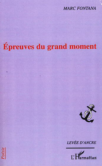 Couverture du livre « Épreuves du grand moment » de Marc Fontana aux éditions L'harmattan