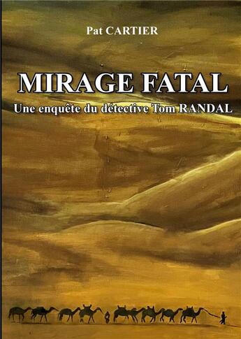 Couverture du livre « Mirage fatal - une enquete du detective tom randal » de Cartier Pat aux éditions Books On Demand