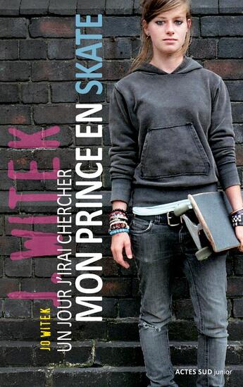 Couverture du livre « Un jour j'irai chercher mon prince en skate » de Jo Witek aux éditions Actes Sud Jeunesse