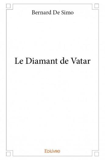 Couverture du livre « Le diamant de vatar » de Bernard De Simo aux éditions Edilivre