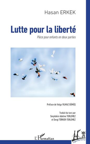 Couverture du livre « Lutte pour la liberté : pièce pour enfants en deux parties » de Hasan Erkek aux éditions L'harmattan