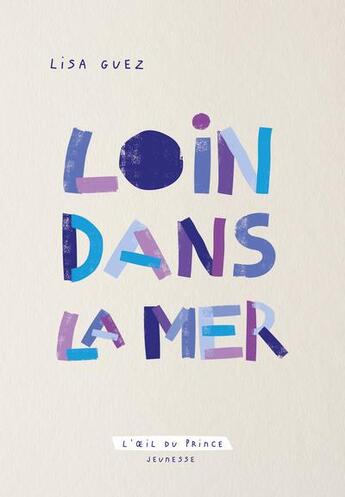 Couverture du livre « Loin dans la mer » de Lisa Guez aux éditions L'oeil Du Prince