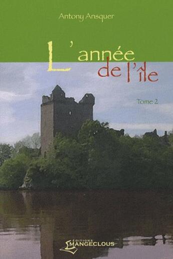 Couverture du livre « L'annee de l'ile t.2 » de Antony Ansquer aux éditions Mangeclous