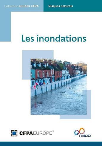 Couverture du livre « Les inondations : risques naturels » de Cfpa Europe aux éditions Cnpp