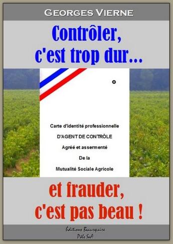 Couverture du livre « Contrôler, c'est trop dur... et frauder, c'est pas beau ! » de Georges Vierne aux éditions Beaurepaire