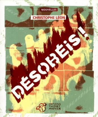 Couverture du livre « Désobéis ! » de Christophe Leon aux éditions Thierry Magnier